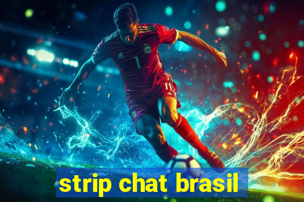 strip chat brasil